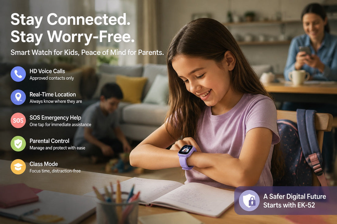 Why the EK-52 Is the Next-Gen Safe Smartwatch for Modern Kids
